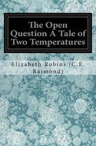 The Open Question a Tale of Two Temperatures