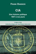 CIA. Une histoire politique de 1947 à nos jours