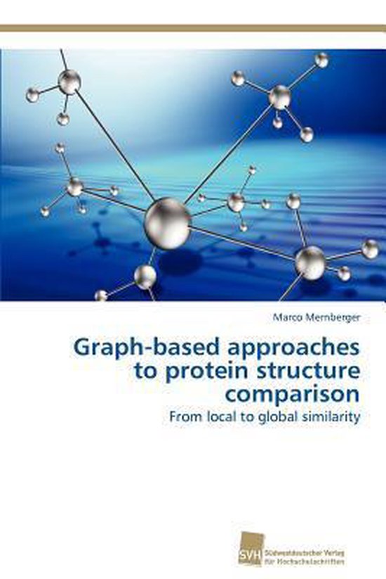 Graph-based approaches to protein structure comparison, Marco ...