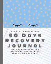 Mindful meditations 90 days recovery journal