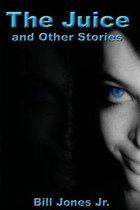 The Juice and Other Stories