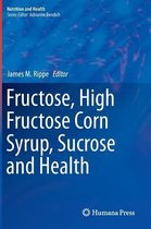 Fructose High Fructose Corn Syrup Sucrose and Health
