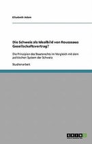 Die Schweiz als Idealbild von Rousseaus Gesellschaftsvertrag?