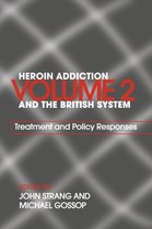 Heroin Addiction and the British System: Volume II Treatment & Policy Responses