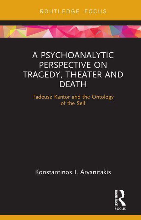 A Psychoanalytic Perspective on Tragedy, Theater and Death - cover