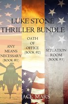 A Luke Stone Thriller 1 - Luke Stone Thriller Bundle: Any Means Necessary (#1), Oath of Office (#2) and Situation Room (#3)