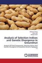 Analysis of Selection Indices and Genetic Divergence in Groundnut