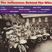 Influences Behind - The Who