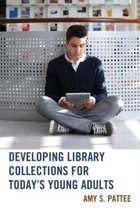 Developing Library Collections For Today'S Young Adults