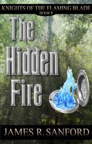 The Hidden Fire (Knights of the Flaming Blade #2)