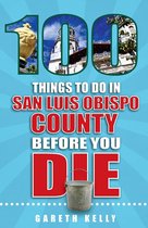 100 Things to Do in San Luis Obispo County Before You Die