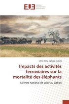 Omn.Univ.Europ.- Impacts Des Activités Ferroviaires Sur La Mortalité Des Éléphants