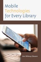 Medical Library Association Books Series - Mobile Technologies for Every Library