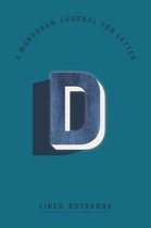 A Monogram Journal for Letter D Lined Notebook