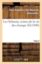 Litterature- Les Solonais, Sc�nes de la Vie Des Champs Tome 2