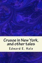 Crusoe in New York, and other tales