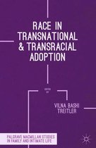 Palgrave Macmillan Studies in Family and Intimate Life - Race in Transnational and Transracial Adoption