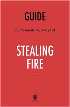Guide to Steven Kotler’s & et al Stealing Fire by Instaread