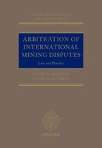 Oxford International Arbitration Series - Arbitration of International Mining Disputes