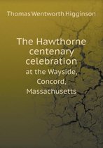 The Hawthorne centenary celebration at the Wayside, Concord, Massachusetts