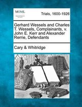 Gerhard Wessels and Charles T. Wessels, Complainants, V. John E. Kerr and Alexander Rerrie, Defendants