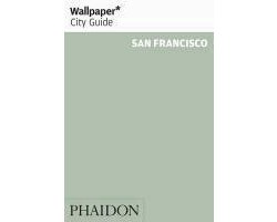 Wallpaper* City Guide San Francisco 2013