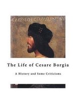 The Life of Cesare Borgia