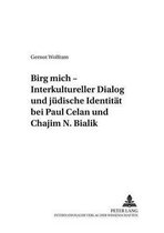 Birg mich - Interkultureller Dialog und jüdische Identität bei Paul Celan und Chajim N. Bialik