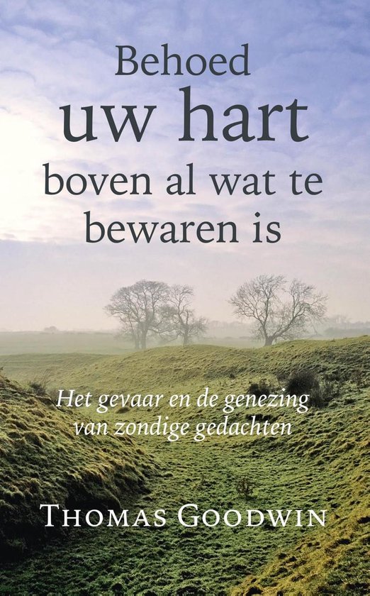 Behoed uw hart boven al wat te bewaren is - cover