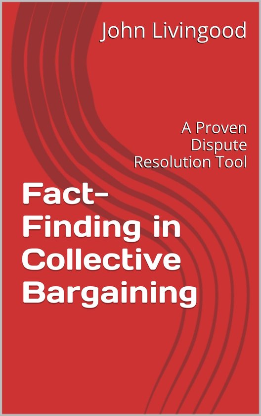Fact-Finding in Collective Bargaining: A Proven Dispute Reso ... - cover