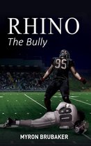 Rhino: The Bully