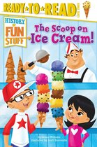 History of Fun Stuff 3 - The Scoop on Ice Cream!