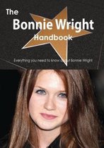 The Bonnie Wright Handbook - Everything You Need to Know about Bonnie Wright