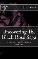 Uncovering The Black Rose Saga