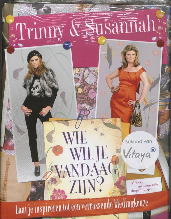 Cover van het boek 'Wie wil je vandaag zijn?' van Trinny Woodall en Susannah Constantine