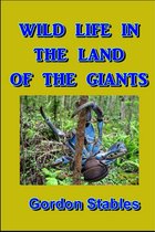 Wild Life in the Land of the Giants