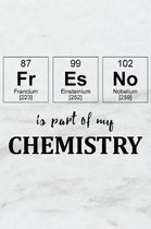 Fresno Is Part of My Chemistry