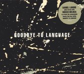 Goodbye To Language (LP)