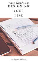Easy Guide to: Designing Your Life