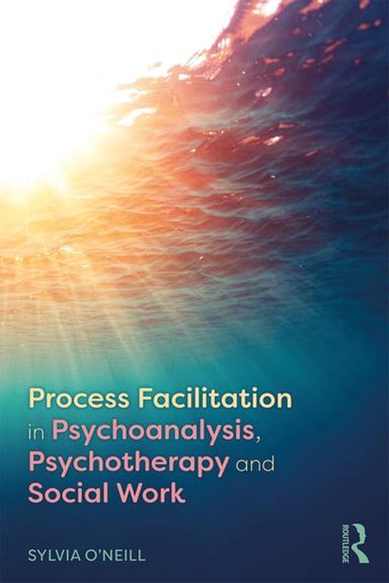 Process Facilitation in Psychoanalysis, Psychotherapy and So ... - cover