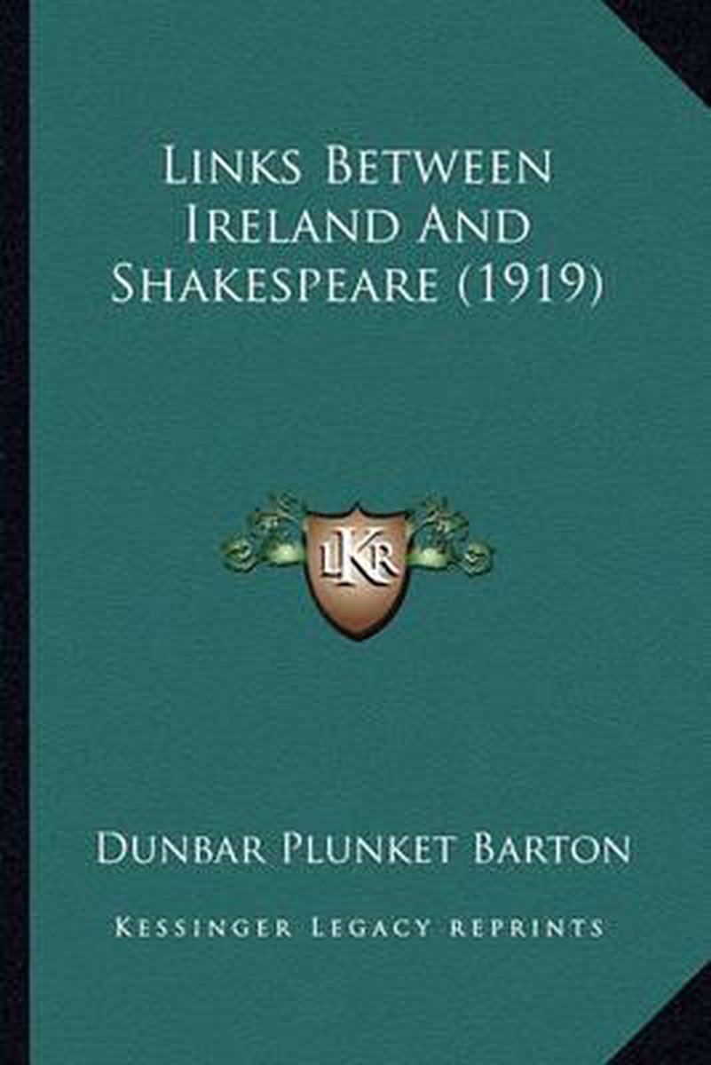 Links Between Ireland And Shakespeare (1919) van Dunbar Plunket Barton