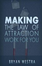 Making the Law of Attraction Work for You