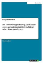 Die Vorbereitungen Ludwig Leichhardts erster Australienexpedition im Spiegel seiner Korrespondenzen