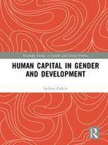 Routledge Studies in Gender and Global Politics - Human Capital in Gender and Development