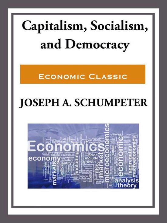 Boek "Capitalism, Socialism, and Democracy" van Joseph A. Schumpeter met een woordwolk van economische termen.
