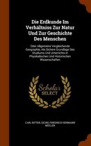 Die Erdkunde Im Verhaltniss Zur Natur Und Zur Geschichte Des Menschen