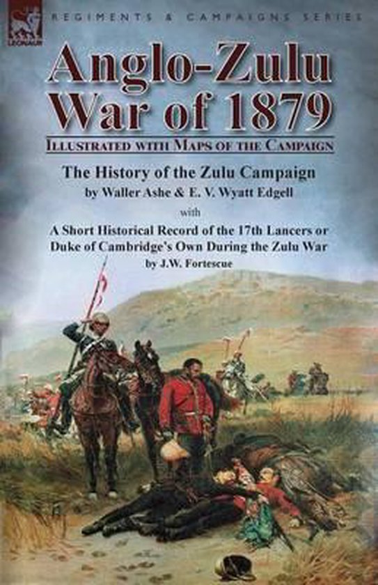 Boekomslag: "Anglo-Zulu War of 1879" met een schilderij van strijdende soldaten te paard en te voet, met op de voorgrond een gevallen soldaat.