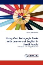 Using Oral Pedagogic Tasks with Learners of English in Saudi Arabia