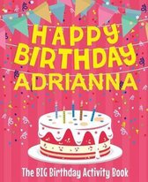 Happy Birthday Adrianna - The Big Birthday Activity Book