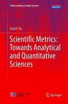 Understanding Complex Systems- Scientific Metrics: Towards Analytical and Quantitative Sciences